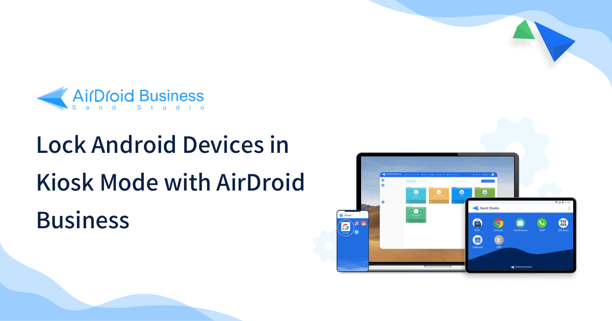 Android Kiosk Software | Lockdown Android Into Kiosk Mode | Airdroid  Business